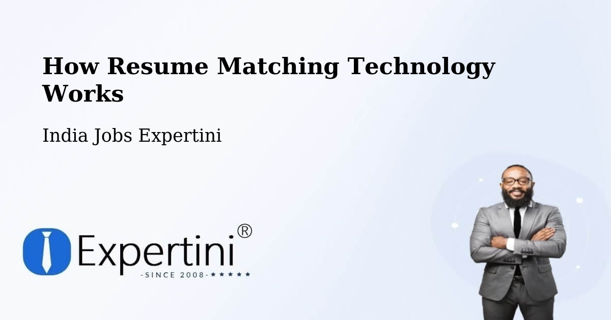 How Resume Matching Technology Works - India Jobs Expertini